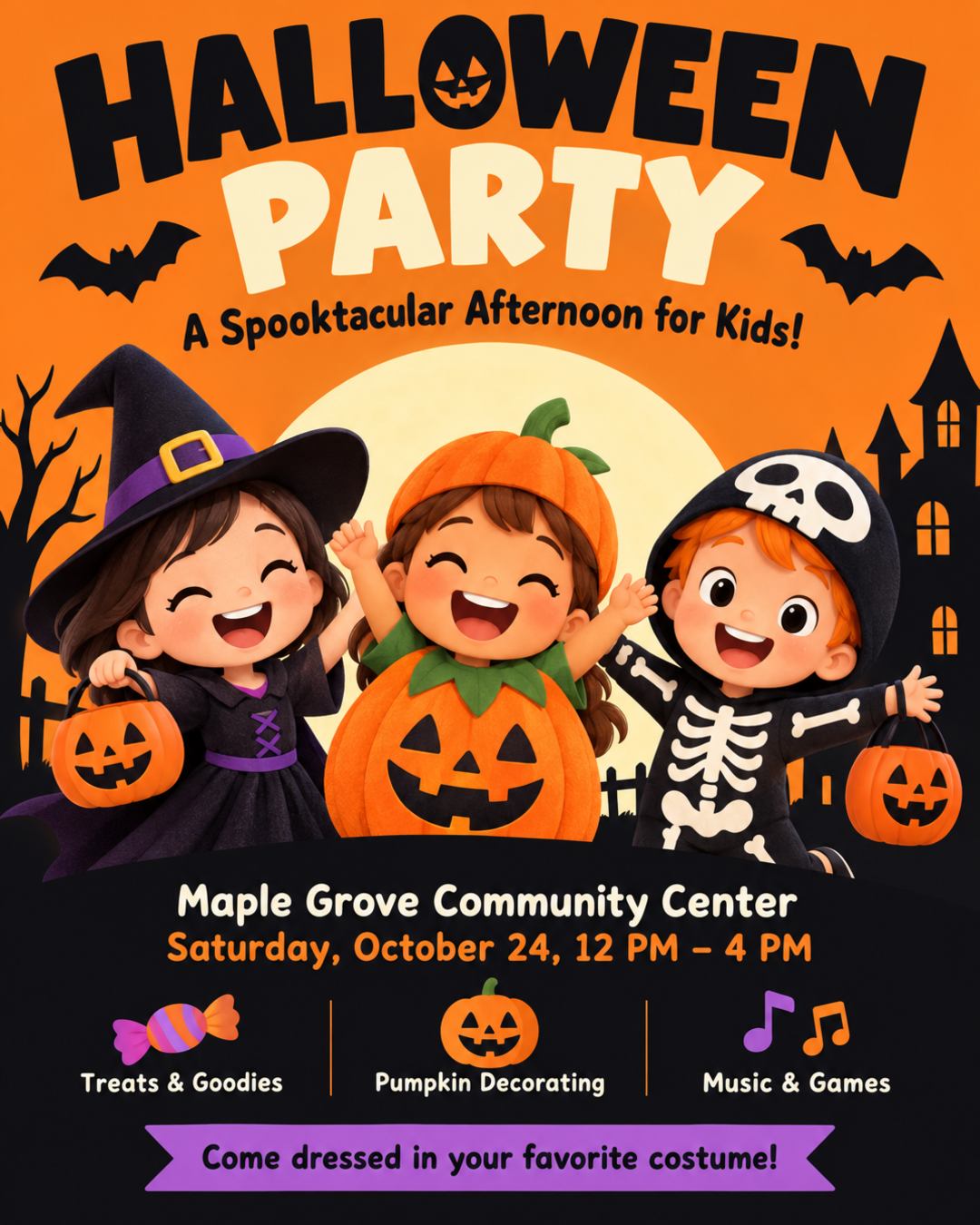 🎃👻 HALLOWEEN PARTY 👻🎃
A Spooktacular Afternoon for Kids!
Maple Grove Community Center
Saturday, October 24, 12 PM - 4 PM
Come dressed in your favorite costume!
🍬 Treats & Goodies
🎨 Pumpkin Decorating
🎶 Music & Games
Cute and colorful, nothing scary.